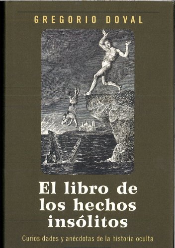 Comprar El libro de los hechos insólitos curiosidades y anécdotas