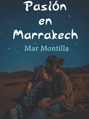 Pasión en marrakech (spanish edition)