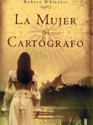 11315973485196.jpg La mujer del cartógrafo: la apasionante historia de un amor sin fronteras