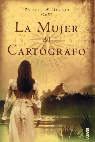 La mujer del cartógrafo: la apasionante historia de un amor sin fronteras