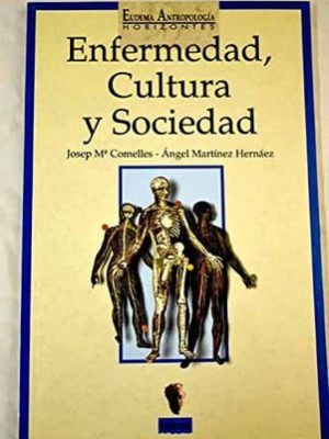 Enfermedad, cultura y sociedad un ensayo sobre las relaciones entre la antropología social y la medicina