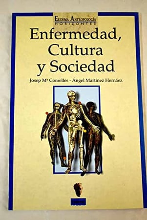 Enfermedad, cultura y sociedad un ensayo sobre las relaciones entre la antropología social y la medicina