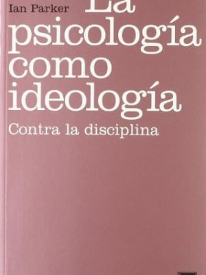 11960123485208.jpg La psicología como ideología: contra la disciplina