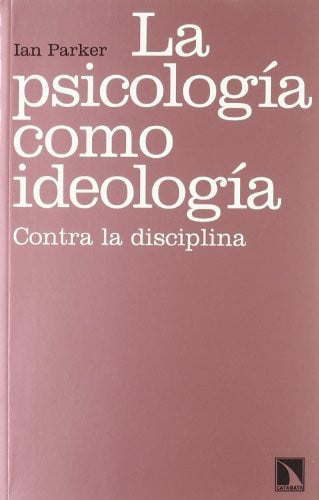 11960123485208.jpg La psicología como ideología: contra la disciplina
