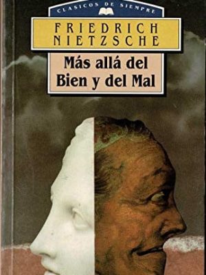 Más allá del bien y del mal: preludio de una filosofía del futuro