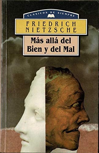 Más allá del bien y del mal: preludio de una filosofía del futuro