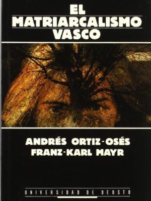 El matriarcalismo vasco (euskal herria) (spanish edition)