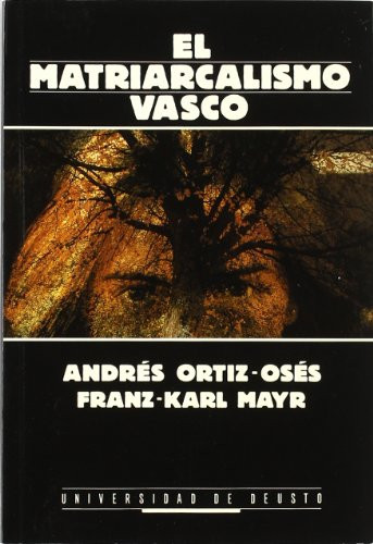 El matriarcalismo vasco (euskal herria) (spanish edition)