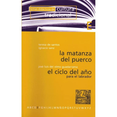 12894513485209.jpg La matanza del puerco (temas didácticos de cultura tradicional / fundación centro etnográfico joaquín díaz) (spanish edition)