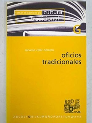 Oficios tradicionales (temas didácticos de cultura tradicional / fundación centro etnográfico joaquín díaz) (spanish edition)