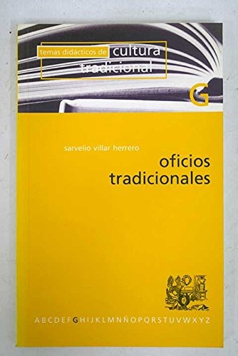 Oficios tradicionales (temas didácticos de cultura tradicional / fundación centro etnográfico joaquín díaz) (spanish edition)