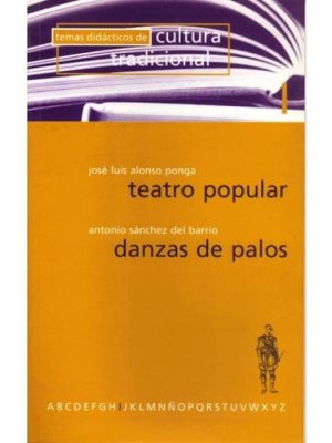 Teatro popular (temas didácticos de cultura tradicional) (spanish edition)