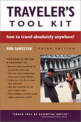 Traveler's tool kit how to travel absolutely anywhere