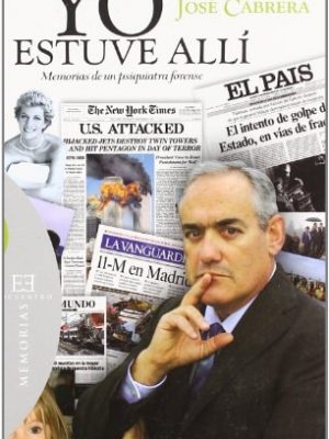 Yo estuve allí memorias de un psiquiatra forense