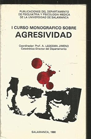 13840843485189.jpg I curso monográfico sobre agresividad (publicaciones del departamento de psiquiatría y psicología médica de la universidad de salamanca) (spanish edition)