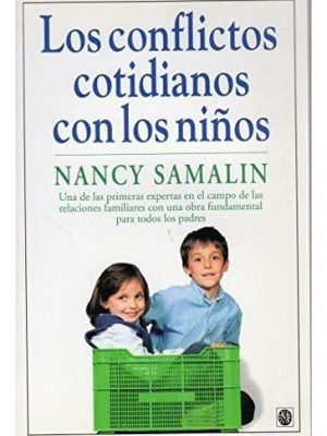 Los conflictos cotidianos con los niños: cómo evitarlos, cómo superarlos