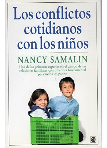 Los conflictos cotidianos con los niños: cómo evitarlos, cómo superarlos