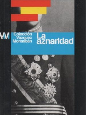La aznaridad: por el imperio hacia dios o por dios hacia el imperio