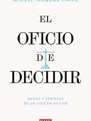 El oficio de decidir dudas y certezas de un juez en activo