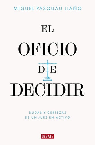 14574013485182.jpg El oficio de decidir dudas y certezas de un juez en activo