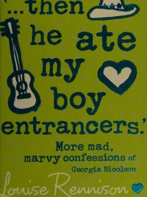 Then he ate my boy entrancers more mad, marvy confessions of georgia nicolson