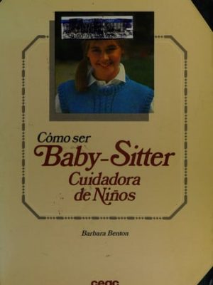 Cómo ser baby-sitter cuidadora de niños