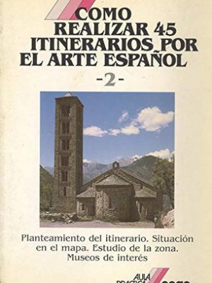 15411443485190.jpg Cómo realizar 45 itinerarios por el arte español