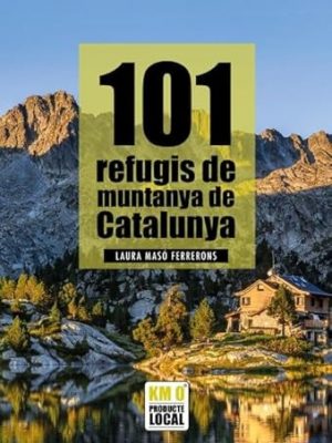 101 refugis de muntanya de catalunya