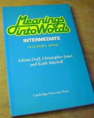 Meanings into words intermediate teacher's book an integrated course for students of english