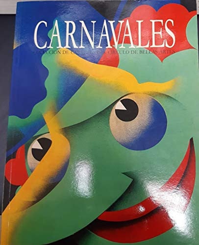 Carnavales: colección de carteles del círculo de bellas artes : [centro cultural conde duque, 1985]