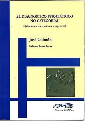 El diagnóstico psiquiátrico no categorial: (relaciones, dimensiones y espectros)