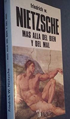 Más allá del bien y del mal: preludio de una filosofía del futuro