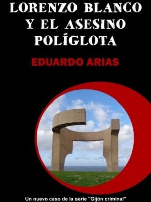 Lorenzo blanco y el asesino políglota (gijón criminal) (spanish edition)