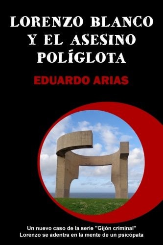 Lorenzo blanco y el asesino políglota (gijón criminal) (spanish edition)