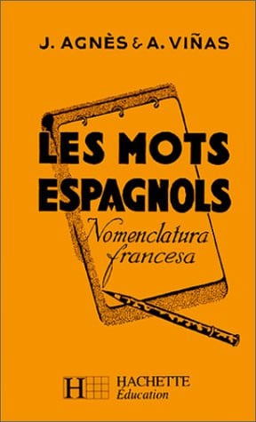 17890063482903.jpg Les mots espagnols et les locutions espagnoles groupés d'après le sens
