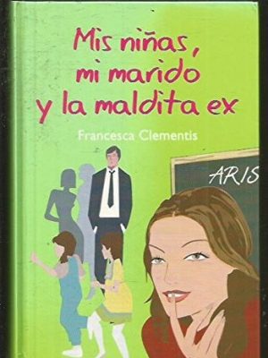 Mis niñas, mi marido y la maldita ex