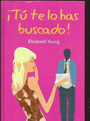 ¡tú te lo has buscado!