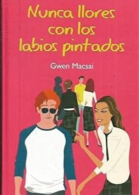 Nunca llores con los labios pintados