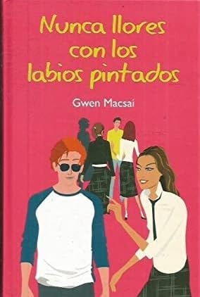Nunca llores con los labios pintados
