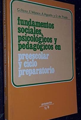 Fundamentos sociales, psicológicos y pedagógicos en preescolar y ciclo preparatorio