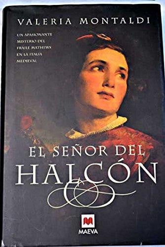 El señor del halcón: un apasionante misterio del fraile mathews en la italia medieval