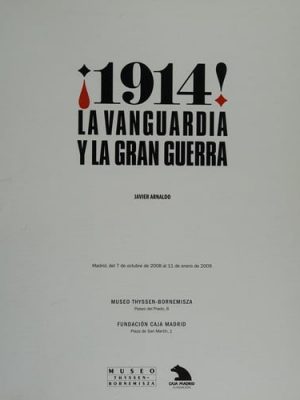 1913423485213.jpg ¡1914!, la vanguardia y la gran guerra: madrid, del 7 de octubre de 2008 al 11 de enero de 2009, museo thyssen-bornemisza, fundación caja madrid