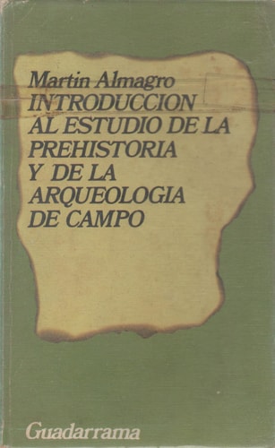 Introducción al estudio de la prehistoria y de la arqueología de campo