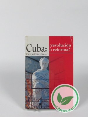 Cuba: ¿revolución o reforma?