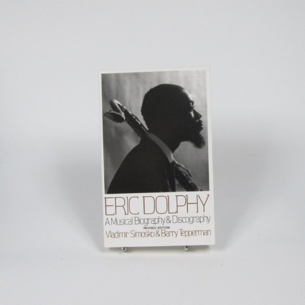 Eric Dolphy: A Music Biography and Discography