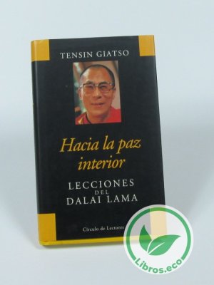 Hacia la paz interior: Lecciones del Dalai Lama