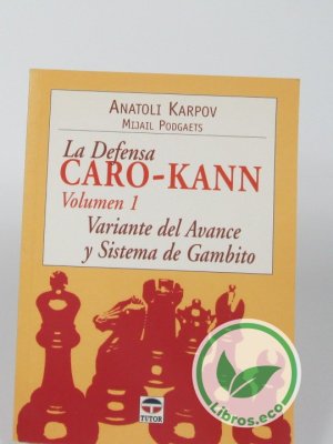 La defensa Caro-Kann : variante del avance y sistema de Gambito