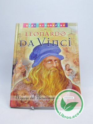 Leonardo Da Vinci. El genio del Renacimiento