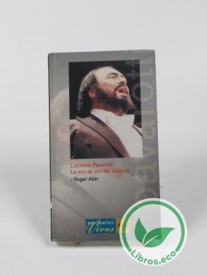 Luciano Pavarotti La Voz De Oro Del Siglo XX