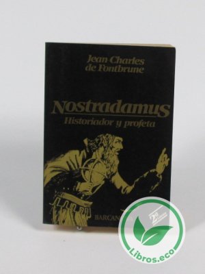 Nostradamus: Historiador y profeta